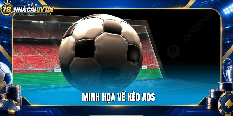 Minh họa về kèo AOS