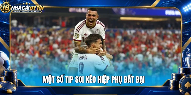 Một số tip soi kèo hiệp phụ bất bại