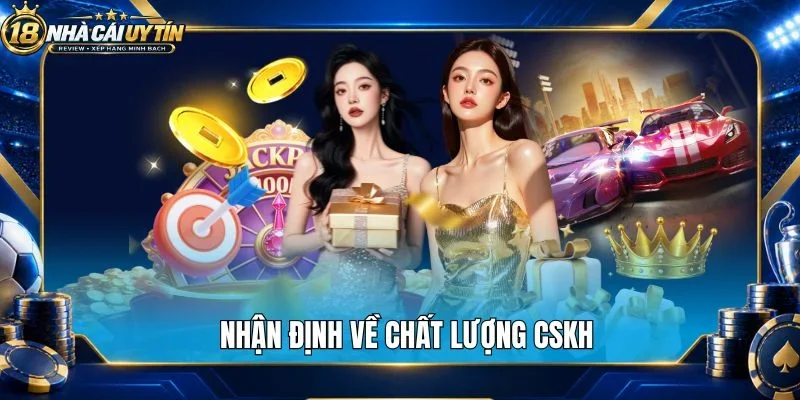 Nhận định về chất lượng CSKH