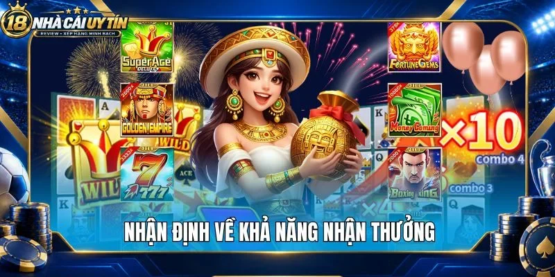 Nhận định về khả năng nhận thưởng 