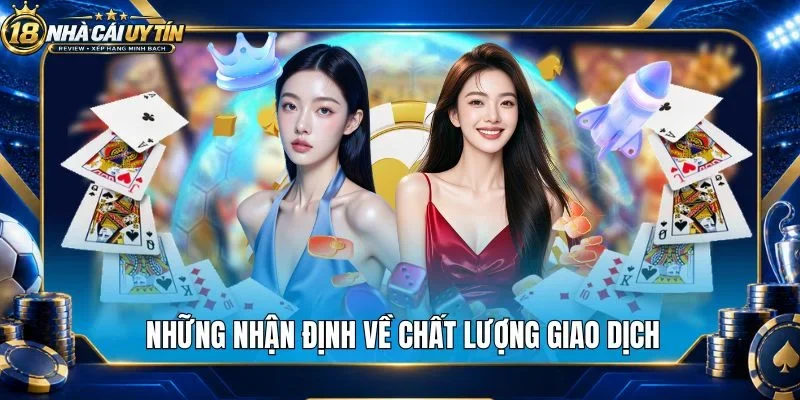 Những nhận định về chất lượng giao dịch