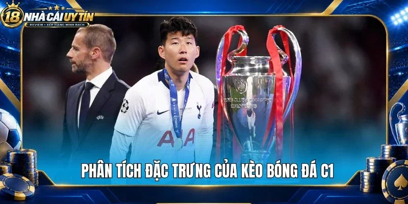 Phân tích đặc trưng của kèo bóng đá C1