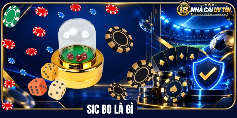 Sic Bo Là Gì