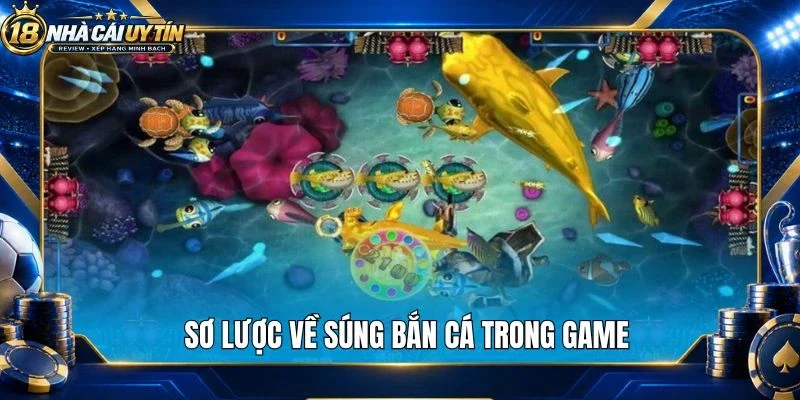 Sơ lược về súng bắn cá trong game
