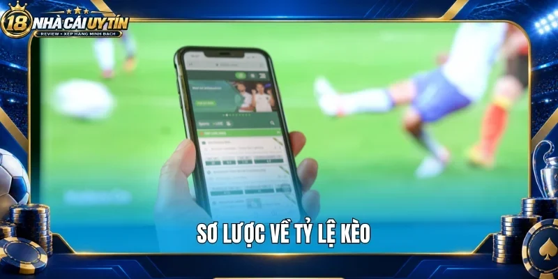 Sơ lược về tỷ lệ kèo