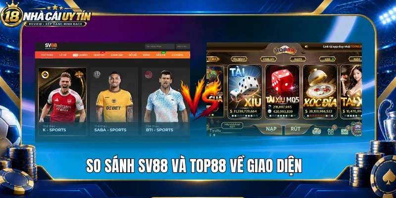 So sánh Sv88 và Top88 về giao diện