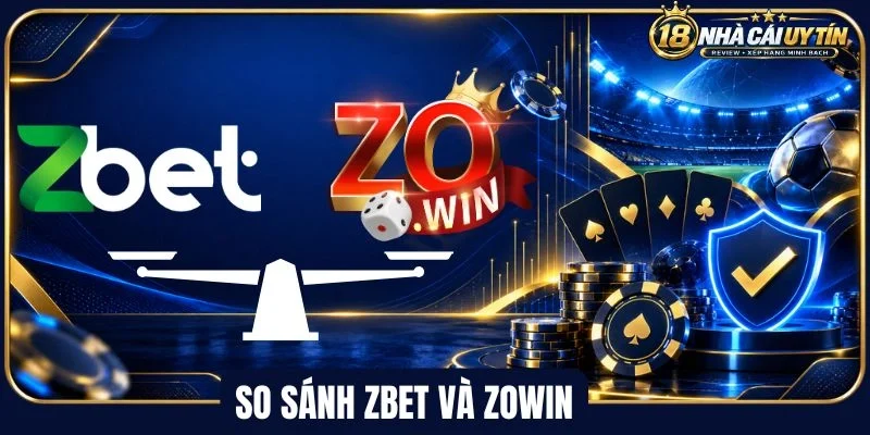 So sánh Zbet và Zowin thông qua hệ thống game