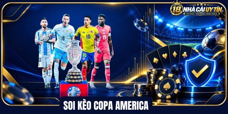 Soi kèo tài xỉu ở giải Copa America