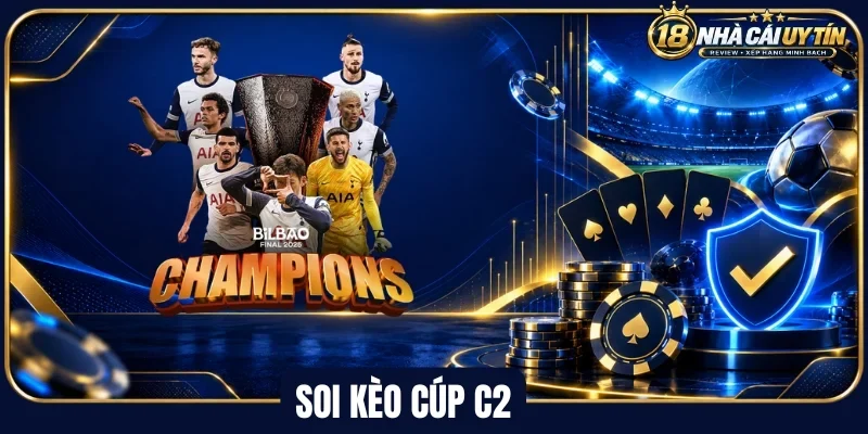 Tìm hiểu về cách soi kèo cúp C2