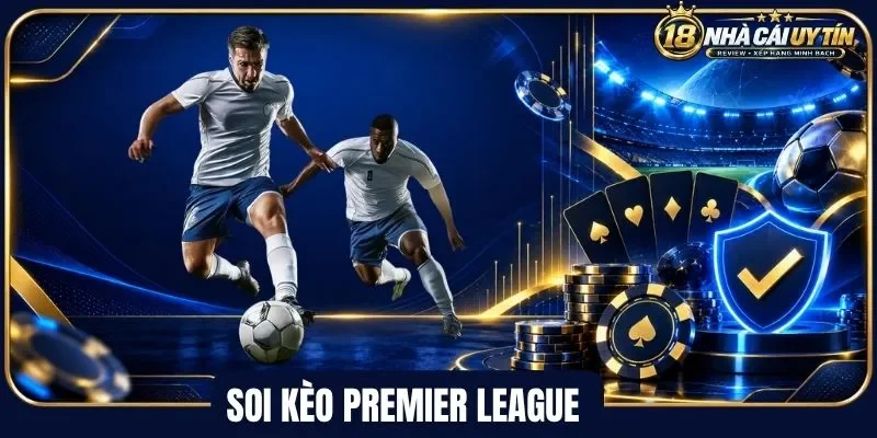 Những tỷ lệ khi soi kèo Premier League