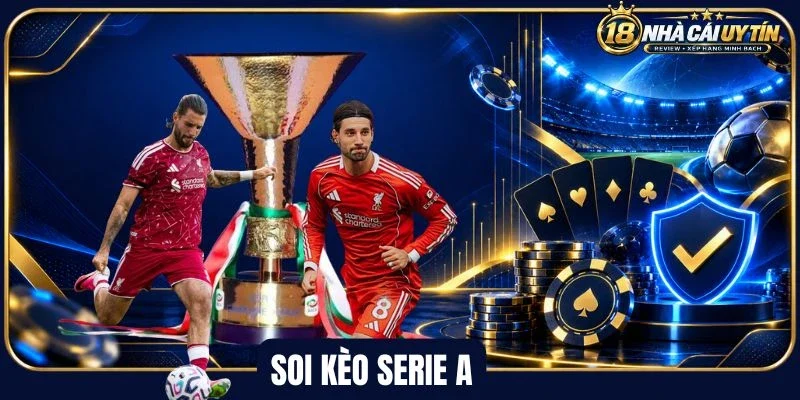 Khái niệm về soi kèo Serie A