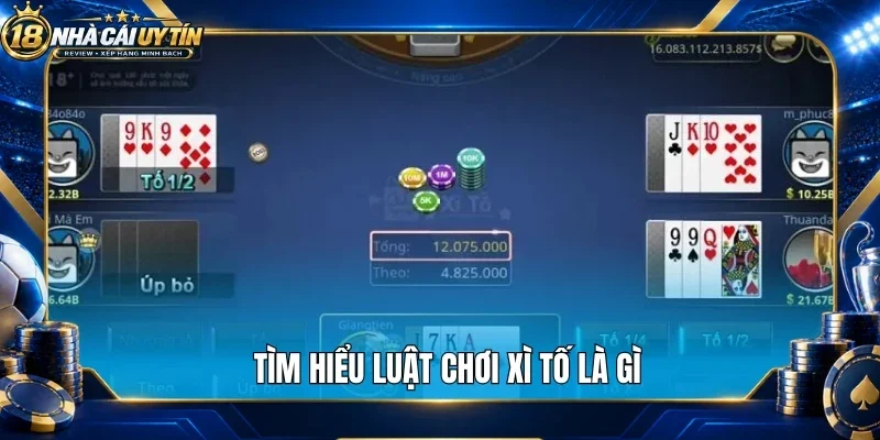 Tìm hiểu luật chơi xì tố là gì