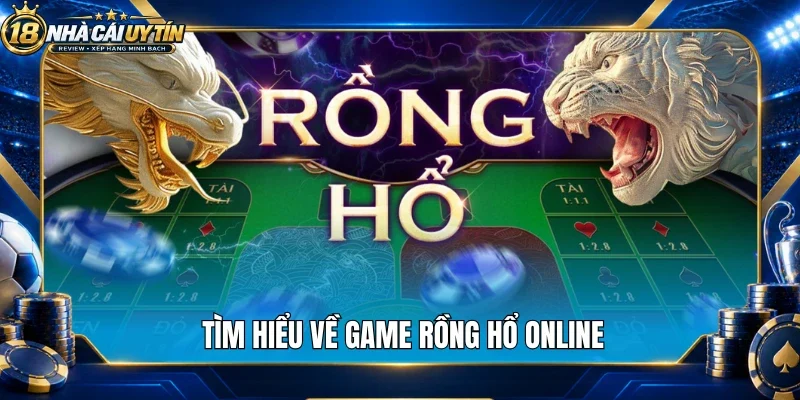 Tìm hiểu về game rồng hổ online
