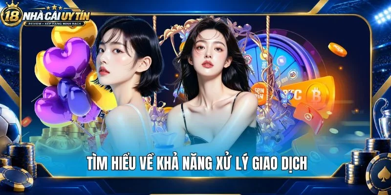 Tìm hiểu về khả năng xử lý giao dịch