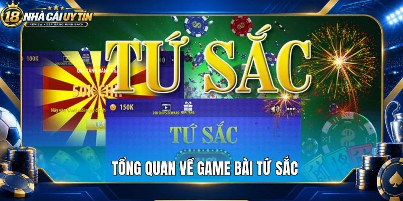 Tổng quan về game bài tứ sắc