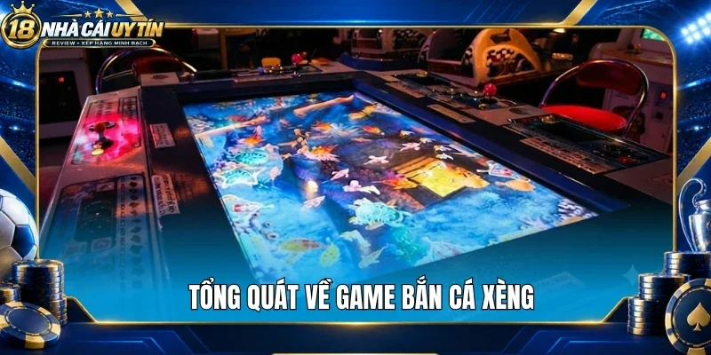 Tổng quát về game bắn cá xèng