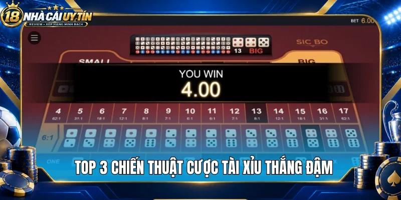Top 3 chiến thuật cược tài xỉu thắng đậm