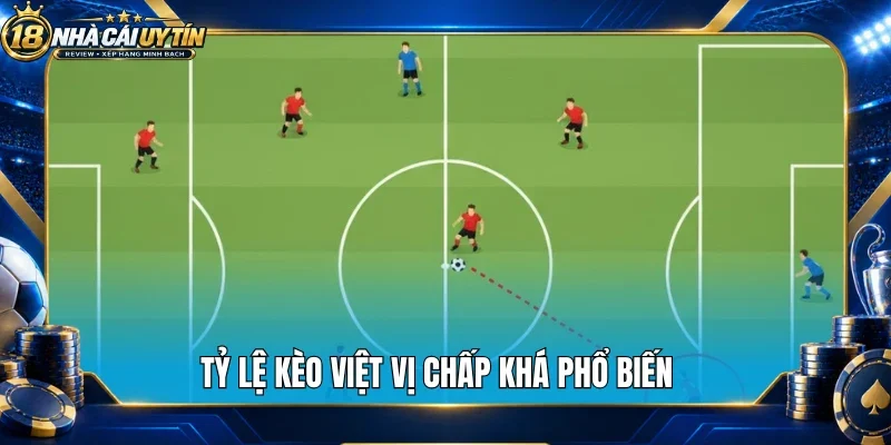 Tỷ lệ kèo việt vị chấp khá phổ biến