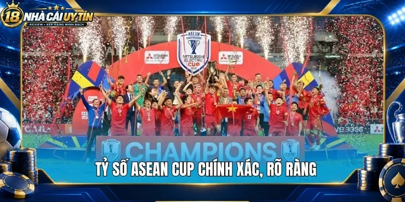 Tỷ số Asean Cup chính xác, rõ ràng