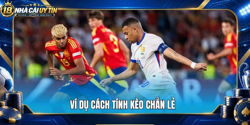 Ví dụ cách tính kèo chẵn lẻ