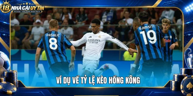 Ví dụ về tỷ lệ kèo  Hồng Kông