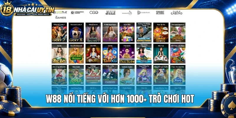 W88 nổi tiếng với hơn 1000+ trò chơi hot